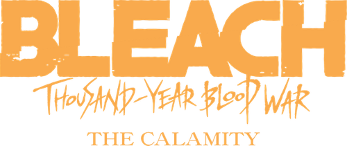 Bleach: Thousand-Year Blood War - The Calamity