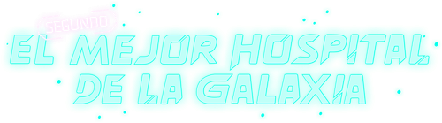 El segundo mejor hospital de la galaxia