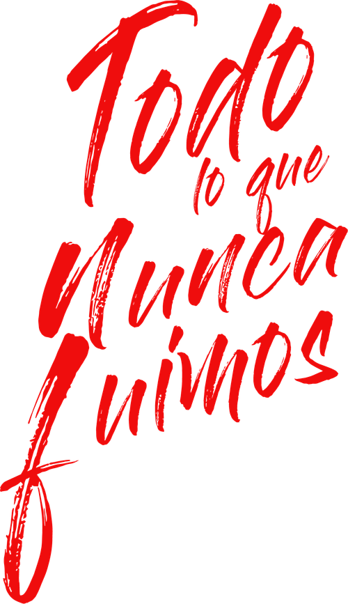 Todo lo que nunca fuimos