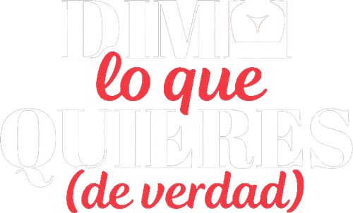Dime lo que quieres (de verdad)