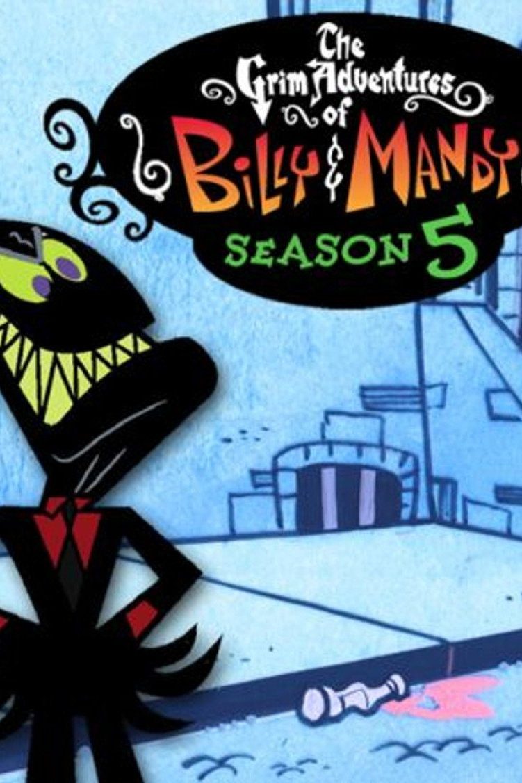 Las sombrías aventuras de Billy y Mandy Temporada 5