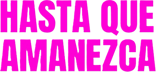 Hasta que amanezca