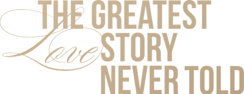 The Greatest Love Story Never Told