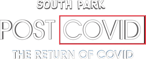 South Park: Pos-Covid: El retorno del Covid