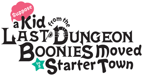 Suppose a Kid from the Last Dungeon Boonies moved to a starter town?