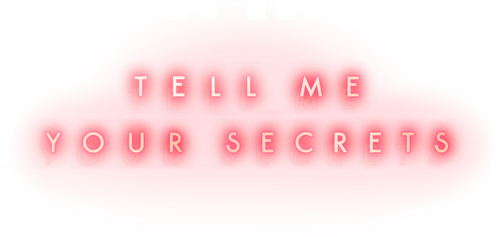 Tell Me Your Secrets