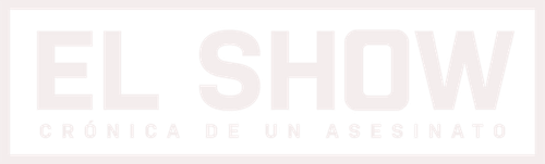 El show: crónica de un asesinato
