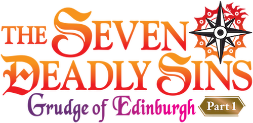 The Seven Deadly Sins: El rencor de Edimburgo (Parte 1)