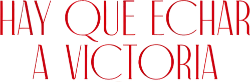 Hay que echar a Victoria