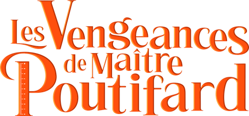 Les Vengeances de Maître Poutifard