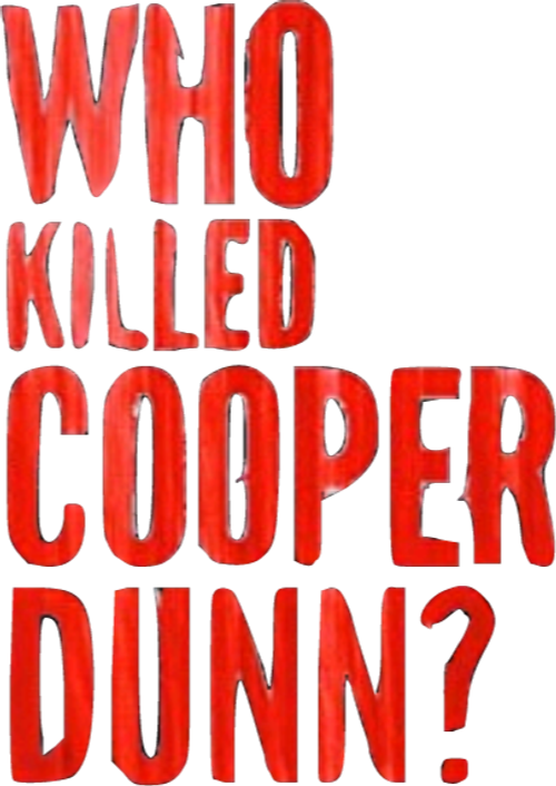 Who Killed Cooper Dunn?