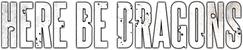 Here Be Dragons