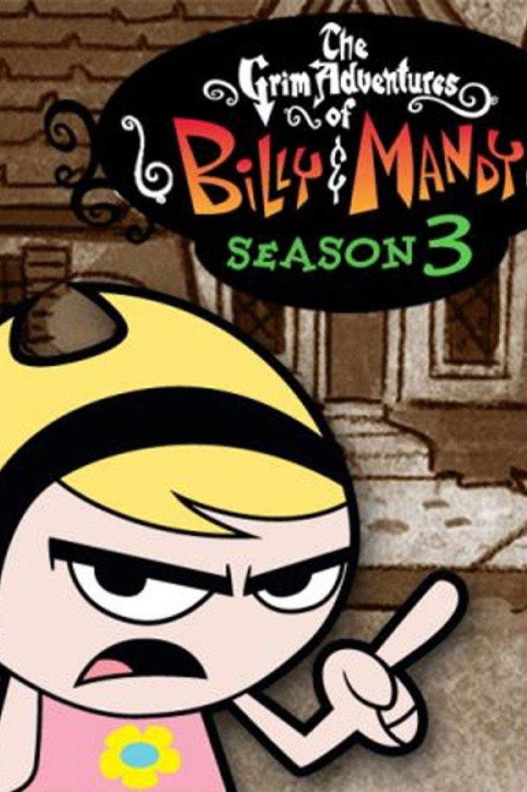 Las sombrías aventuras de Billy y Mandy Temporada 3