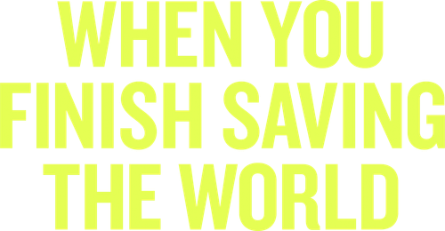 Cuando termines de salvar el mundo
