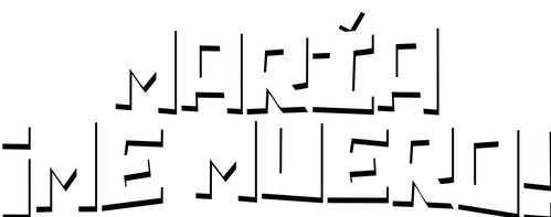 María, ¡Me muero!