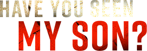 Have You Seen My Son?