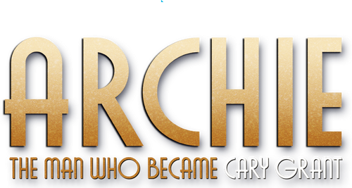 Archie: The Man Who Became Cary Grant