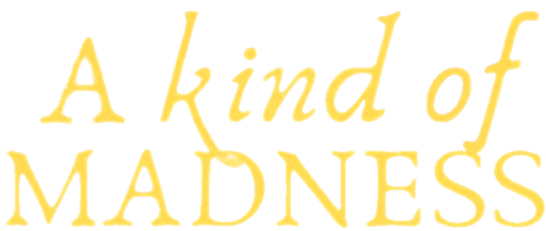 A Kind of Madness