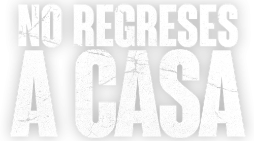 No regreses a casa