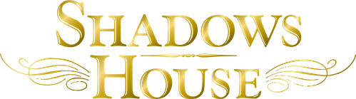 Shadows House
