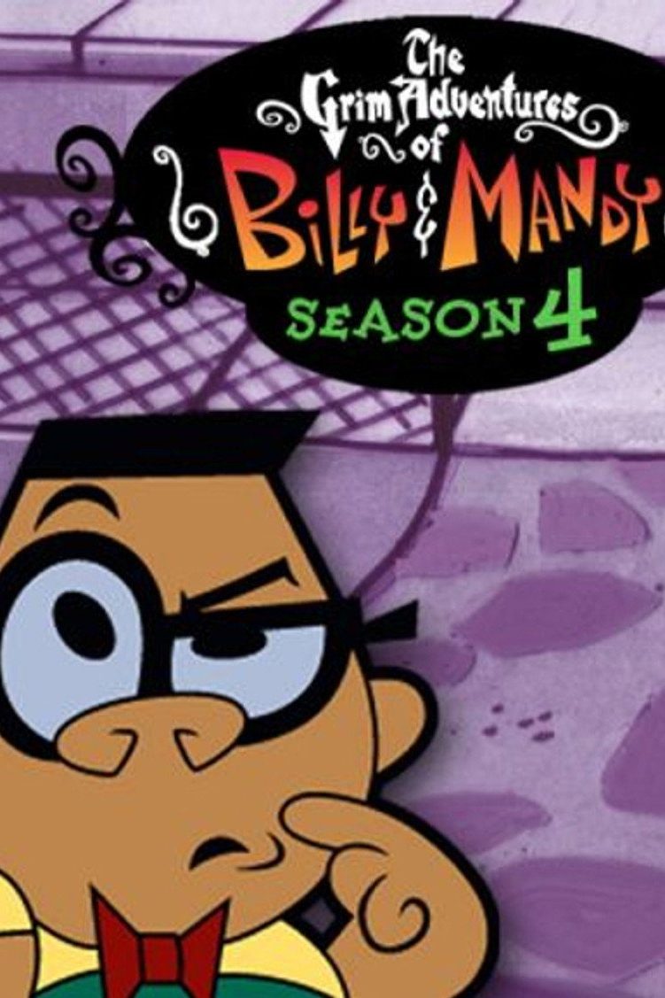 Las sombrías aventuras de Billy y Mandy Temporada 4