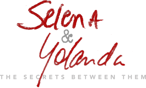 Selena y Yolanda: Los secretos entre ellas