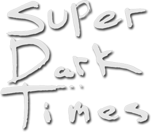 Super Dark Times
