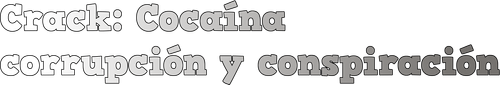 Crack: Cocaína, corrupción y conspiración