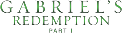 Gabriel's Redemption: Part I