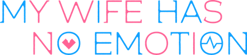 My Wife Has No Emotion
