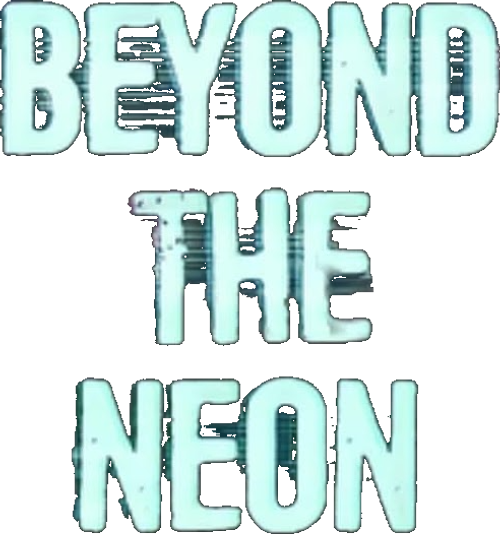 Beyond the Neon