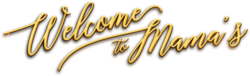 Welcome to Mama's
