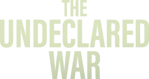 The Undeclared War