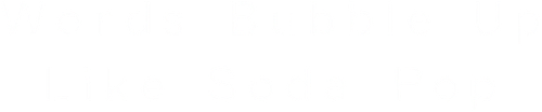 Palabras que burbujean como un refresco
