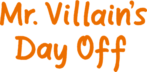 Mr. Villain's Day Off