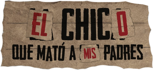 El Chico Que Mató A Mis Padres