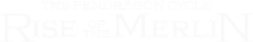 The Pendragon Cycle: Rise of the Merlin