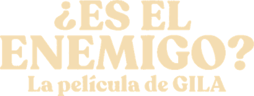 ¿Es el enemigo? La película de Gila