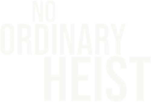 No Ordinary Heist