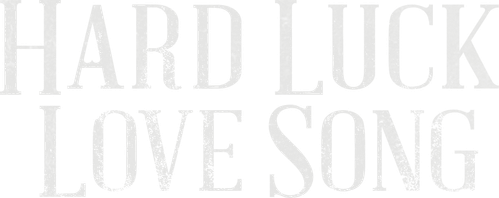 Hard Luck Love Song